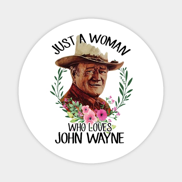 Just A Woman Who Loves John Vintage Wayne Magnet by davidhedrick